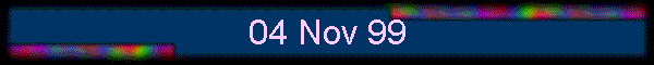 04 Nov 99